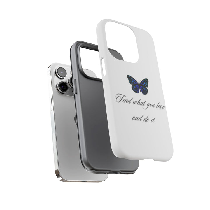 Inspirational Phone Case - "Find What You Love and Do It"