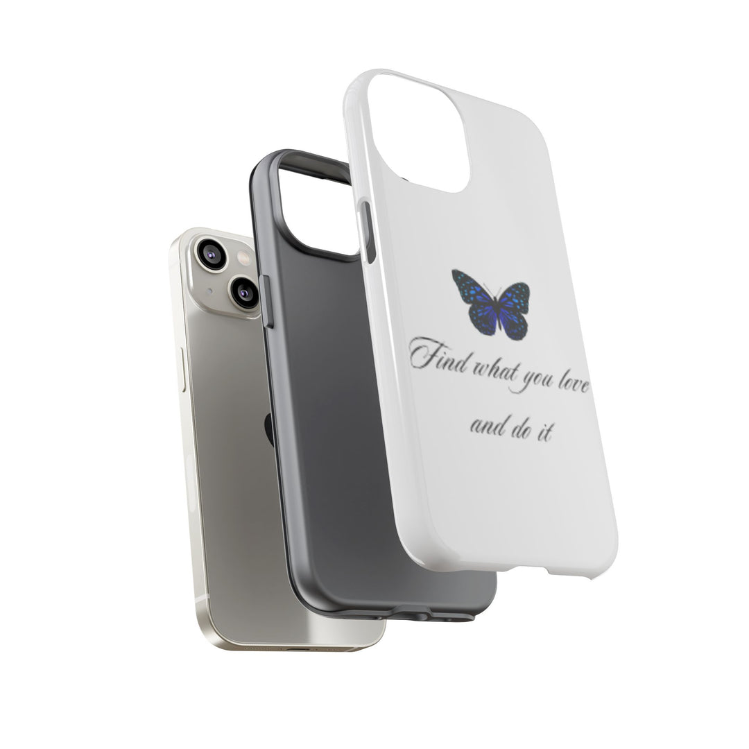 Inspirational Phone Case - "Find What You Love and Do It"