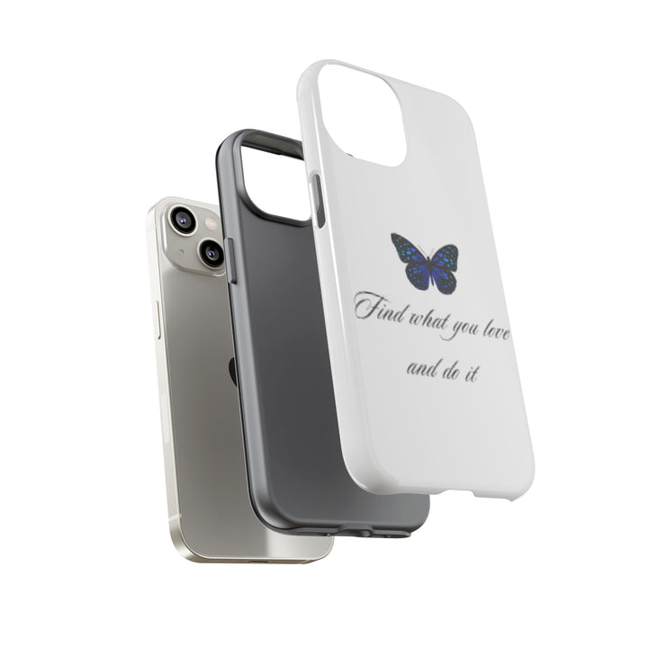 Inspirational Phone Case - "Find What You Love and Do It"