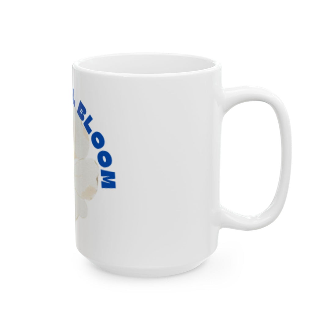 Blooming Flower Ceramic Mug - "I'M IN FULL BLOOM" - Perfect Gift for Nature Lovers