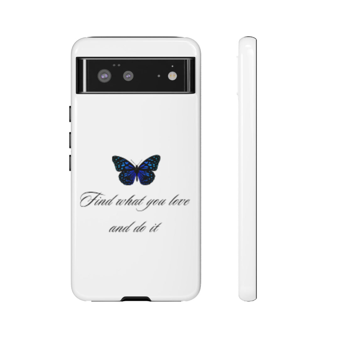 Inspirational Phone Case - "Find What You Love and Do It"