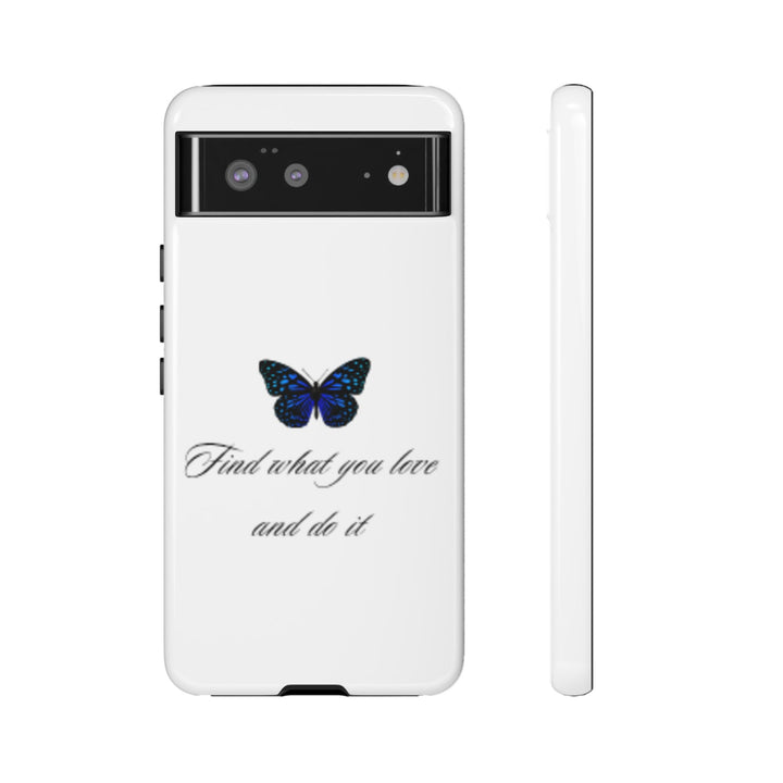 Inspirational Phone Case - "Find What You Love and Do It"