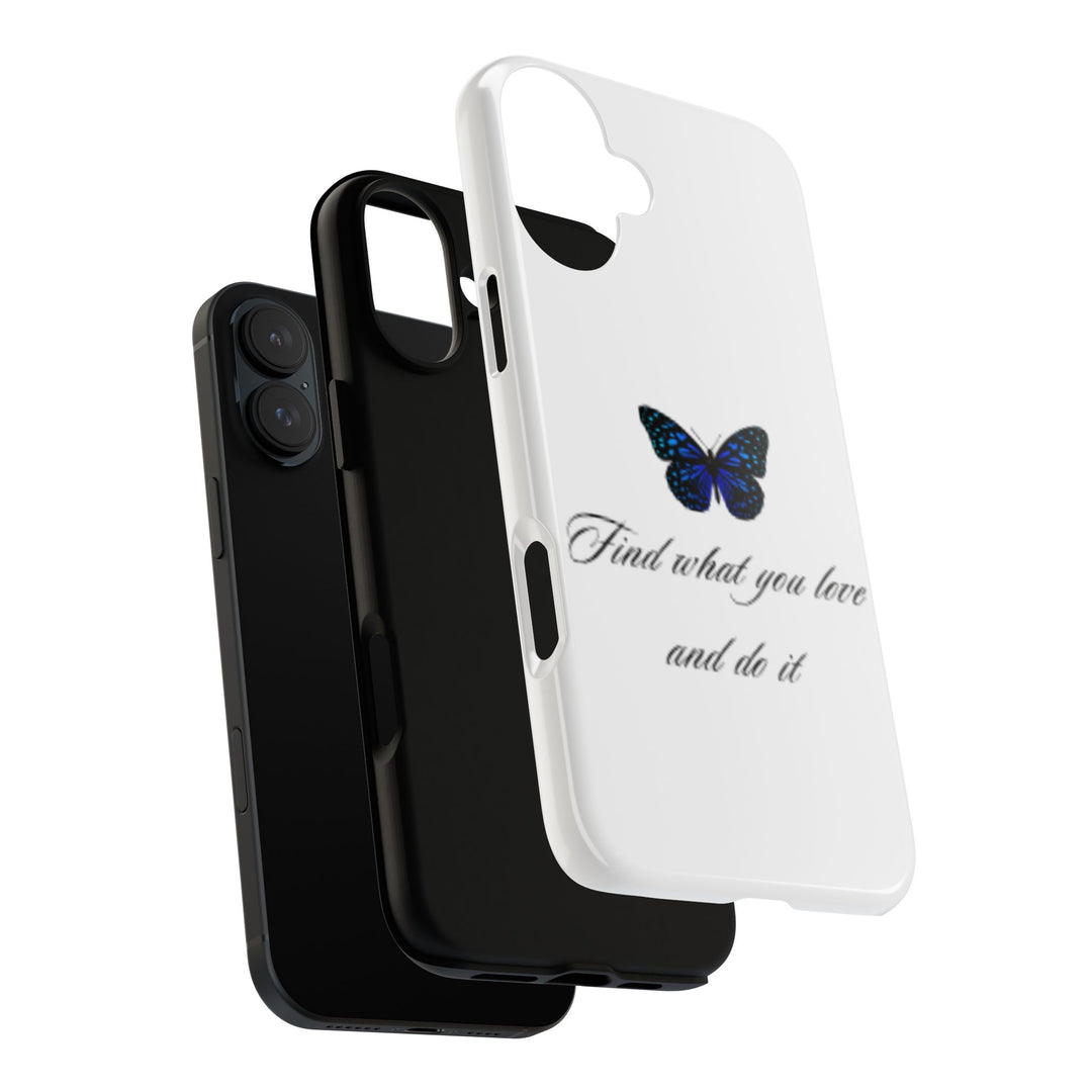 Inspirational Phone Case - "Find What You Love and Do It"