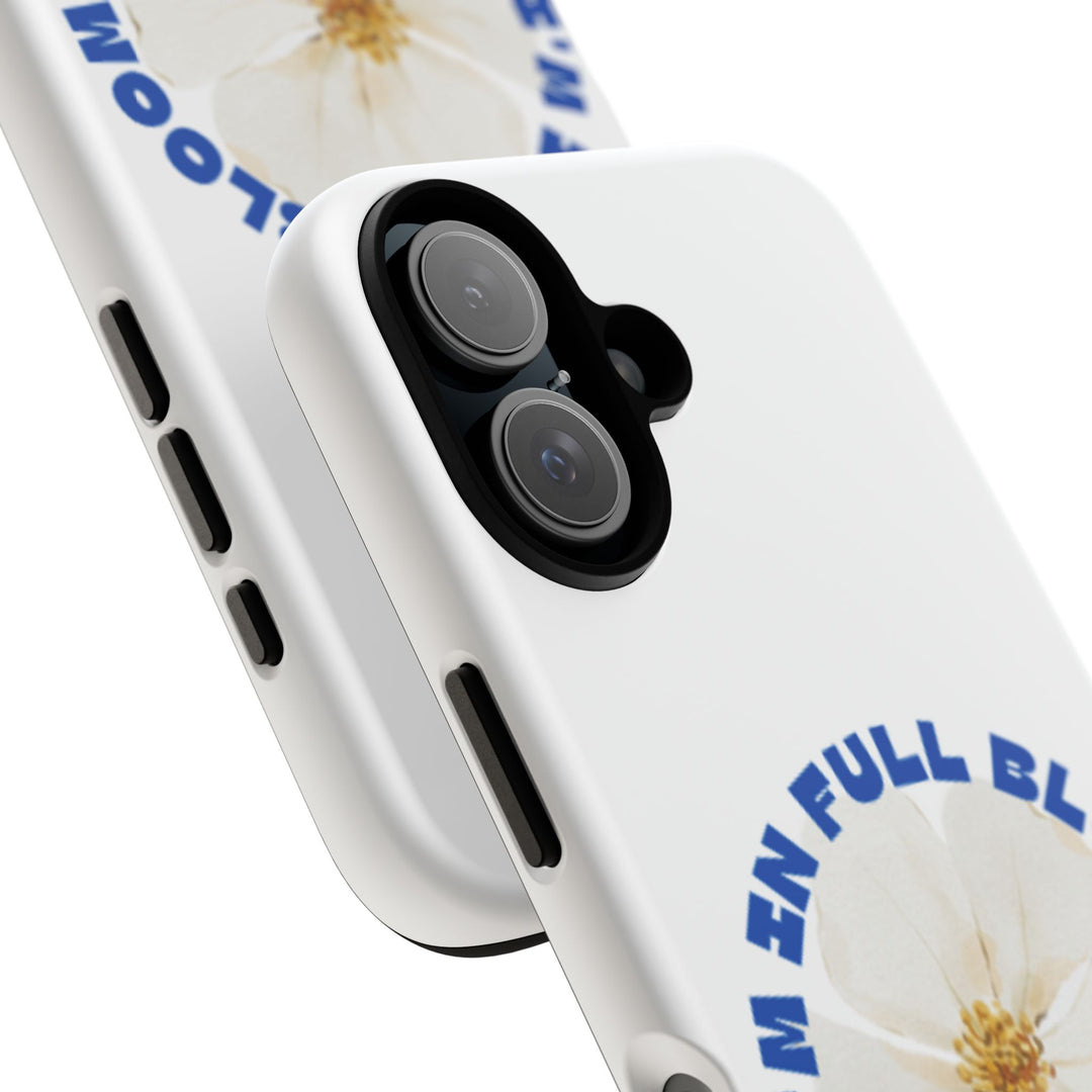 Floral Phone Case - 'I'm in Full Bloom' Design - Stylish & Durable Tough Cases