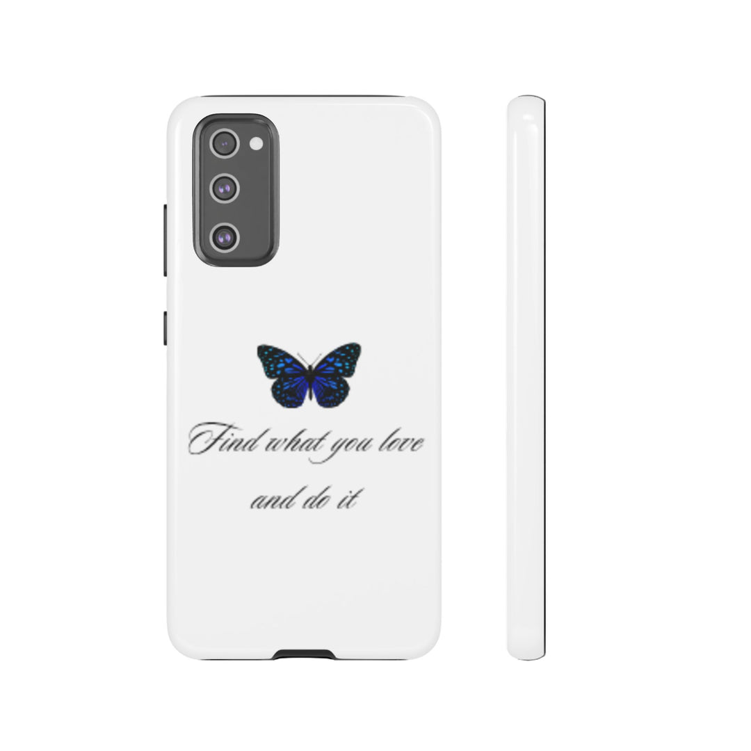 Inspirational Phone Case - "Find What You Love and Do It"