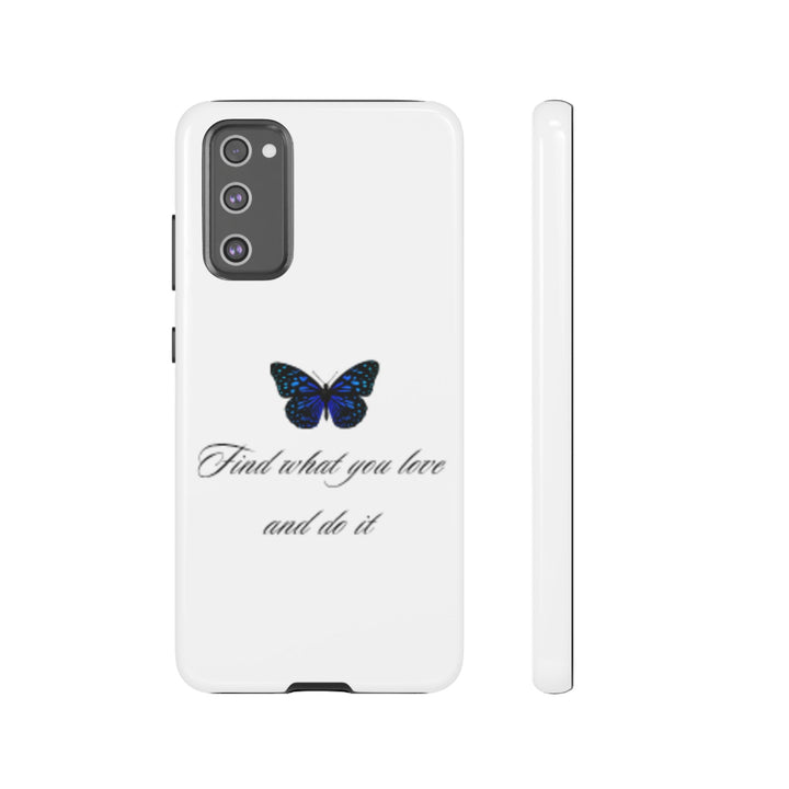 Inspirational Phone Case - "Find What You Love and Do It"