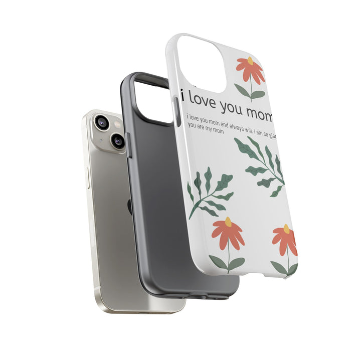 Floral Phone Case - "I Love You Mom" Design