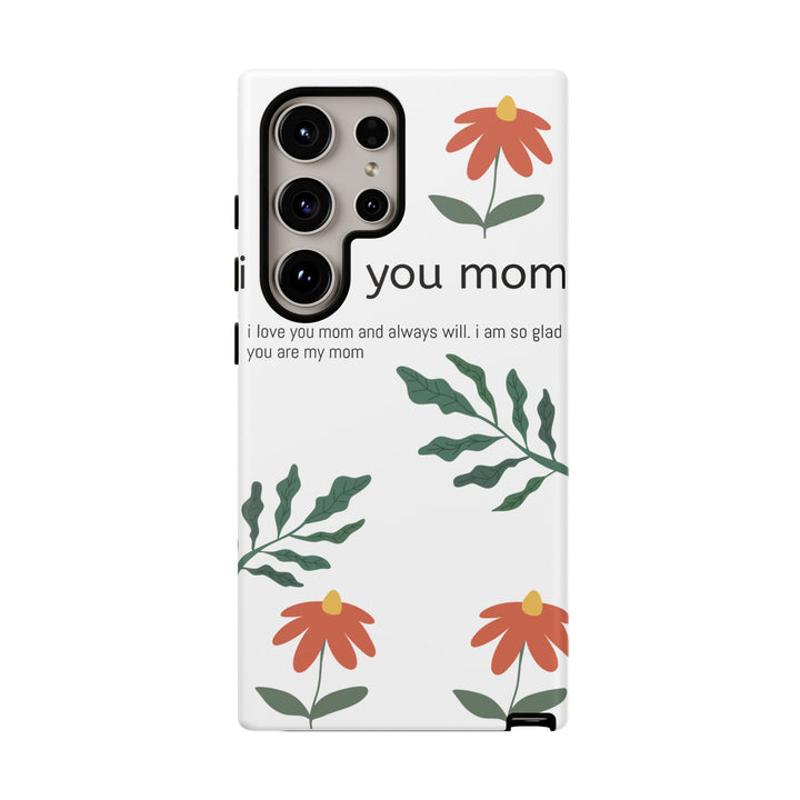 Floral Phone Case - "I Love You Mom" Design