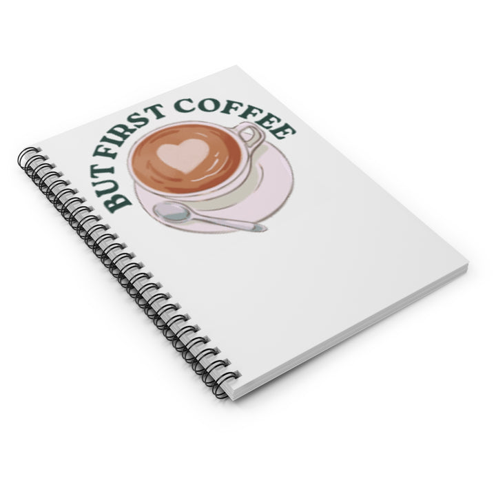But First Coffee Spiral Notebook - Perfect Gift for Coffee Lovers
