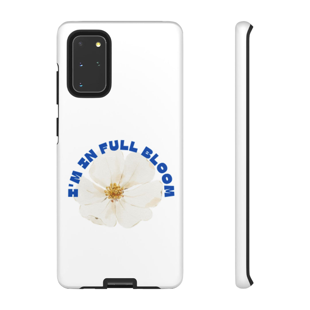 Floral Phone Case - 'I'm in Full Bloom' Design - Stylish & Durable Tough Cases