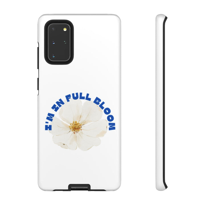 Floral Phone Case - 'I'm in Full Bloom' Design - Stylish & Durable Tough Cases