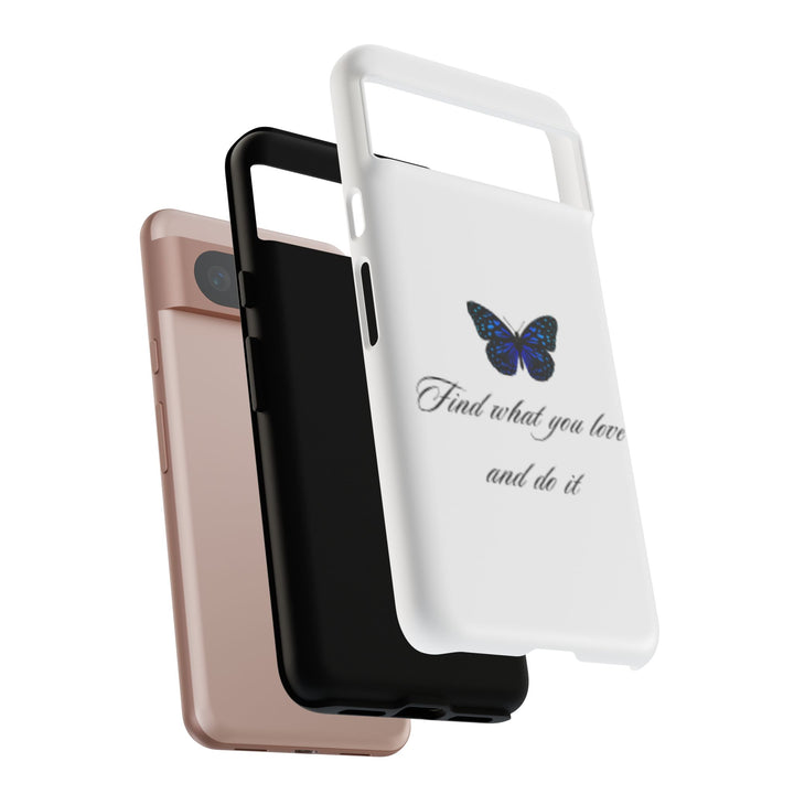 Inspirational Phone Case - "Find What You Love and Do It"