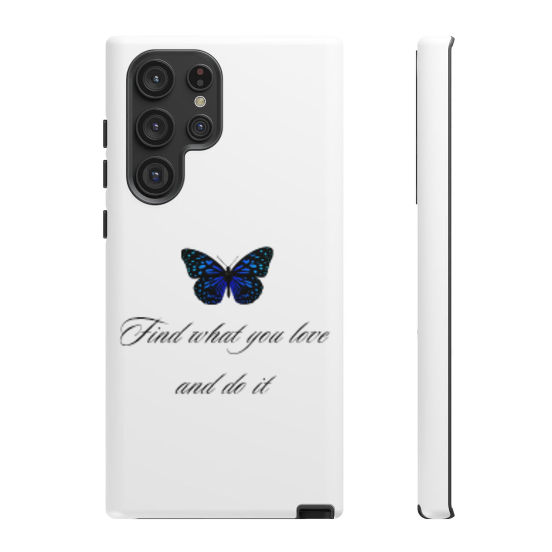 Inspirational Phone Case - "Find What You Love and Do It"