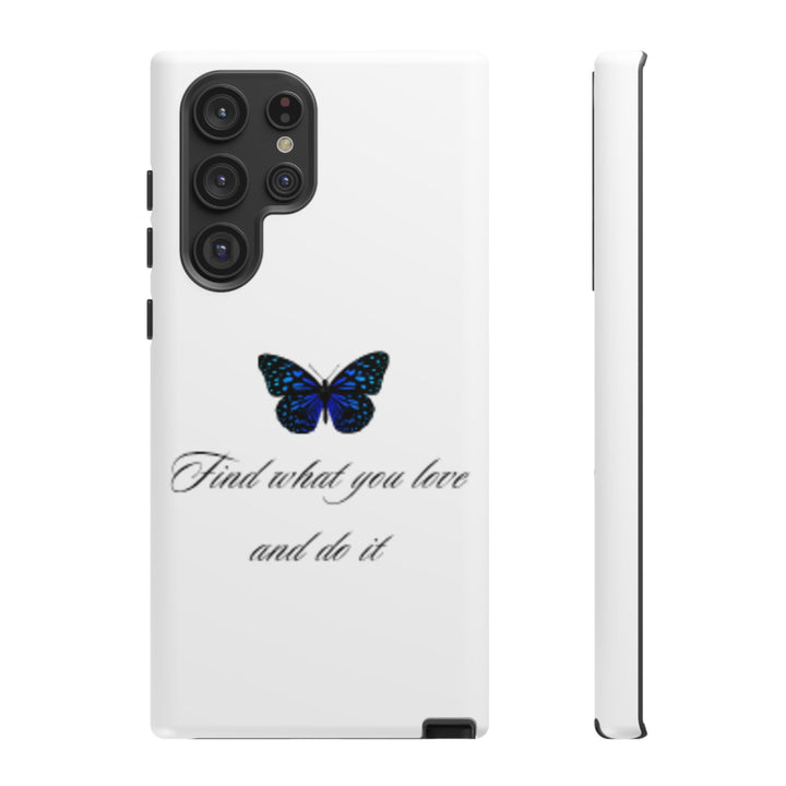 Inspirational Phone Case - "Find What You Love and Do It"