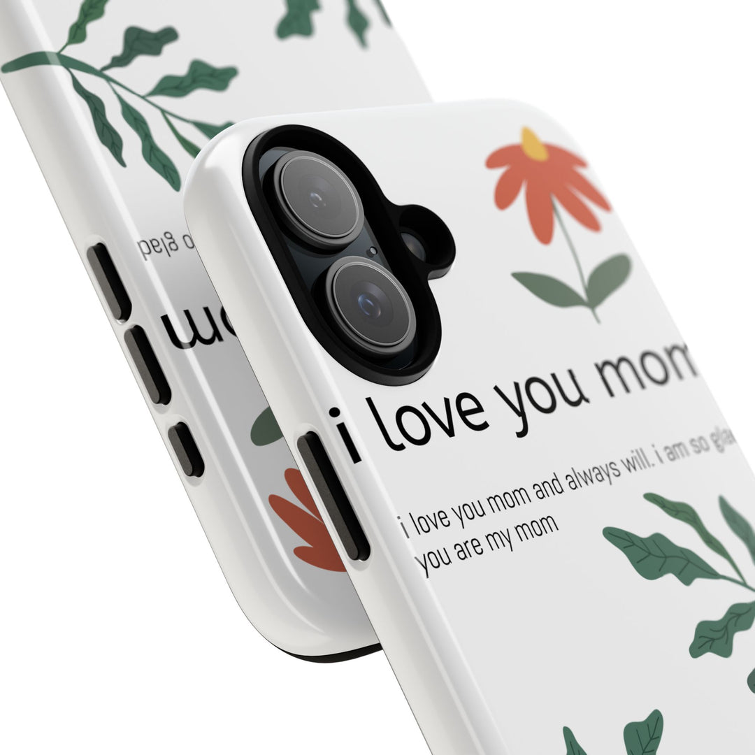 Floral Phone Case - "I Love You Mom" Design