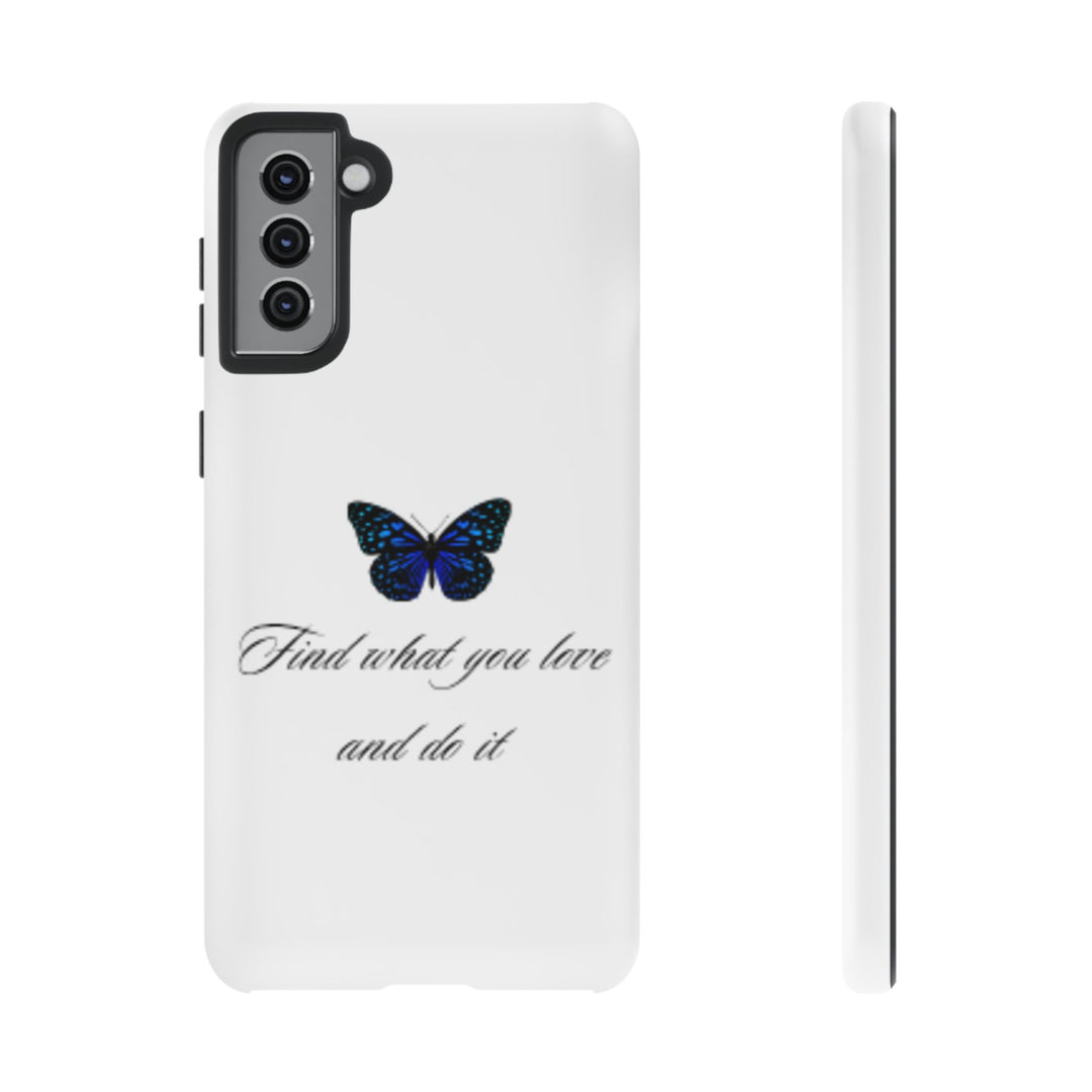 Inspirational Phone Case - "Find What You Love and Do It"