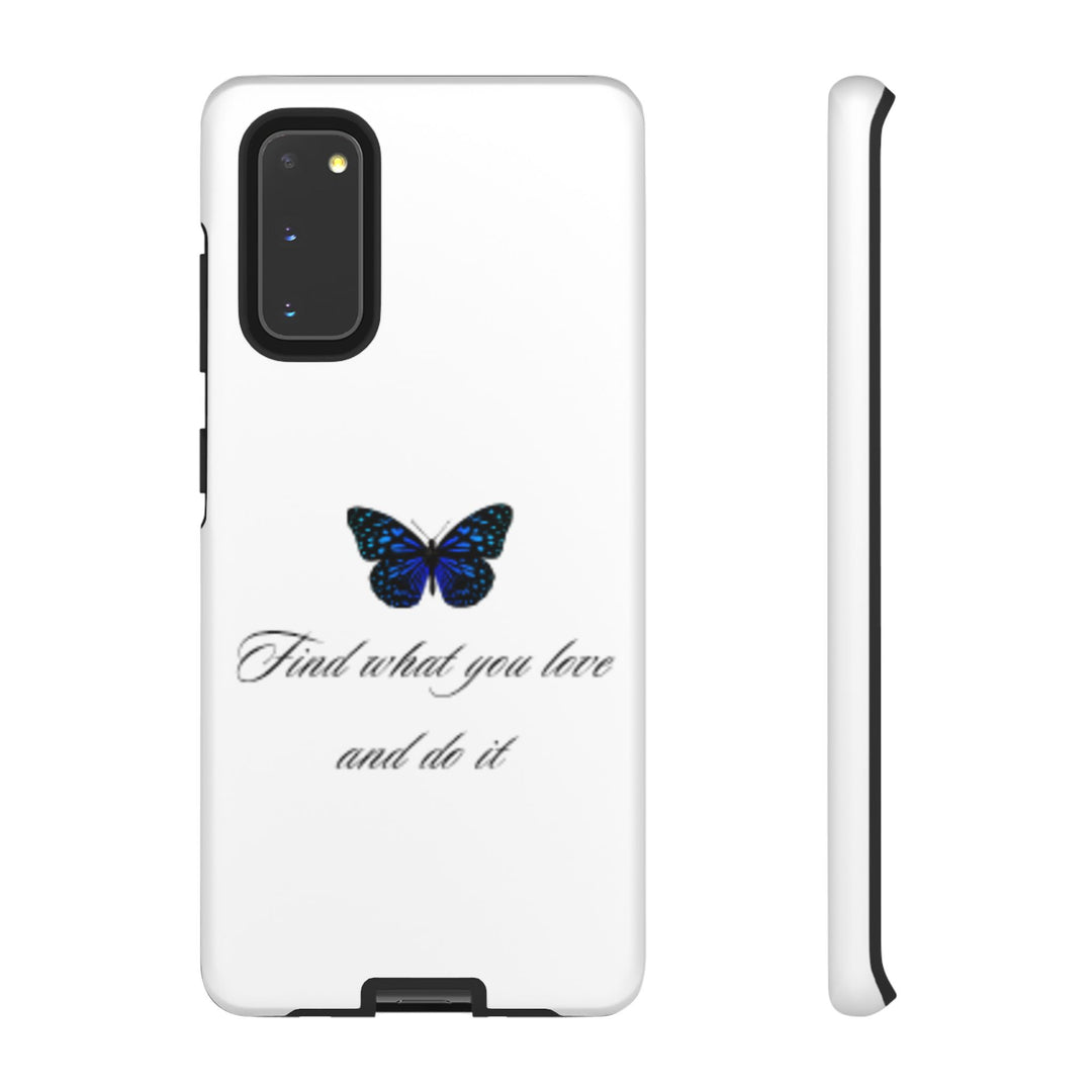 Inspirational Phone Case - "Find What You Love and Do It"