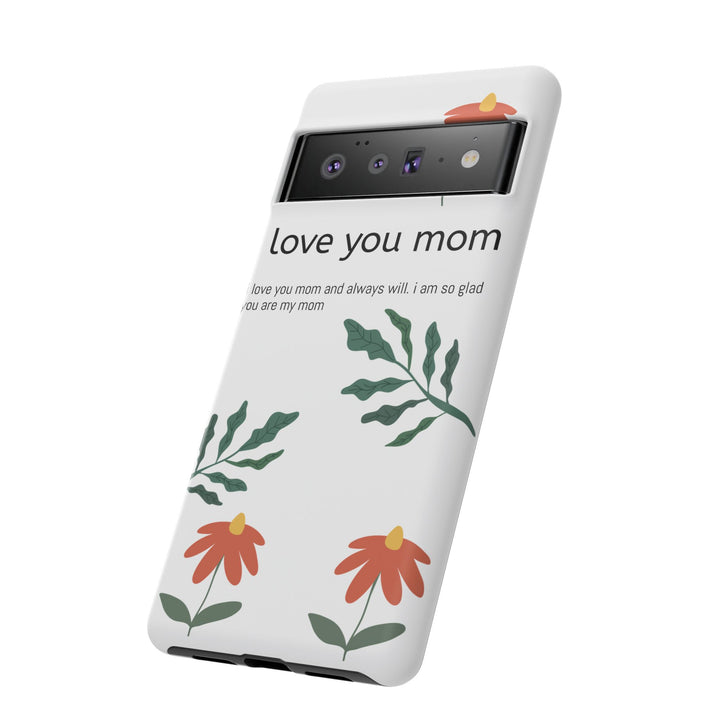 Floral Phone Case - "I Love You Mom" Design