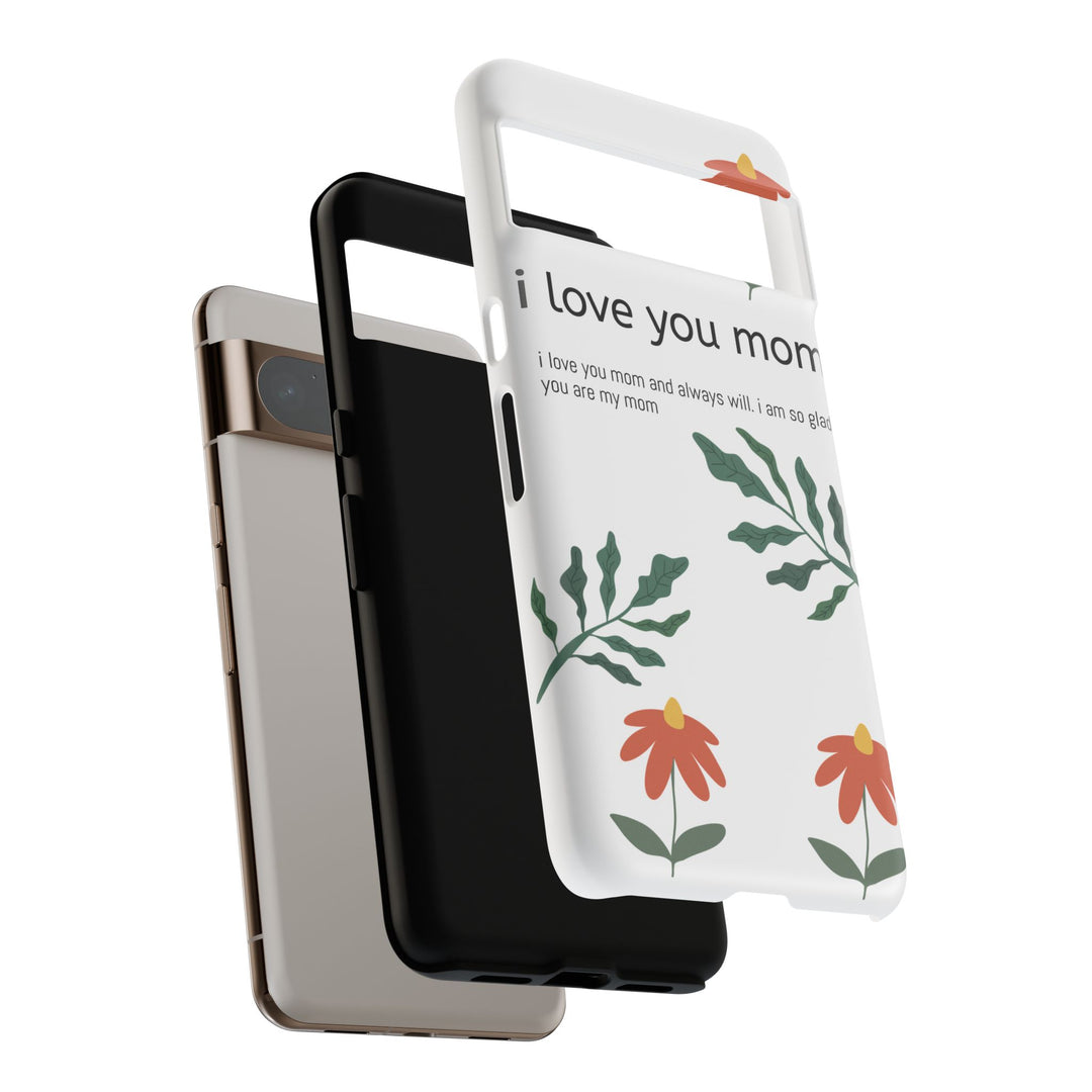 Floral Phone Case - "I Love You Mom" Design