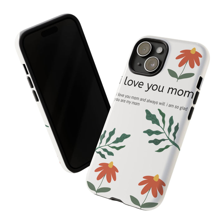 Floral Phone Case - "I Love You Mom" Design
