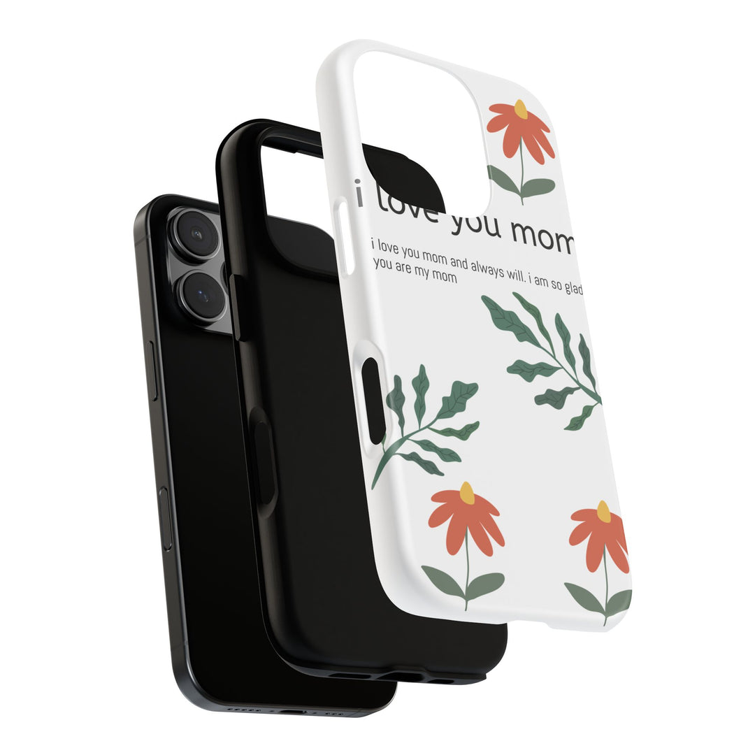 Floral Phone Case - "I Love You Mom" Design