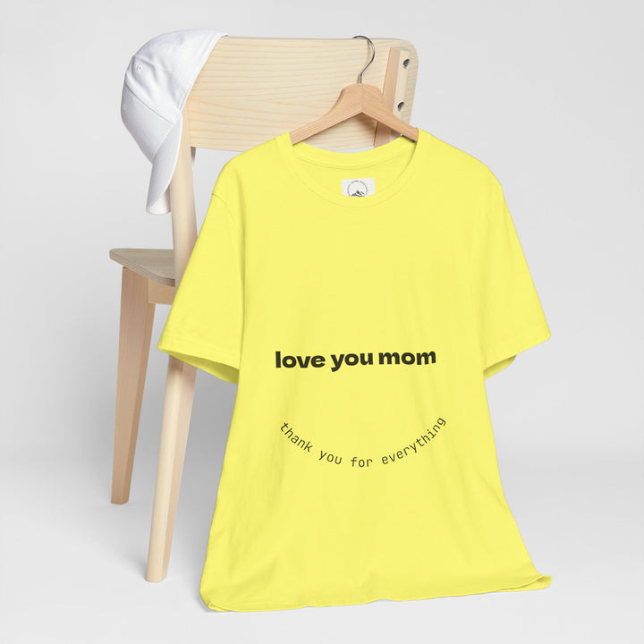 Love You Mom Short Sleeve Tee - Thankful Gift for Mother's Day