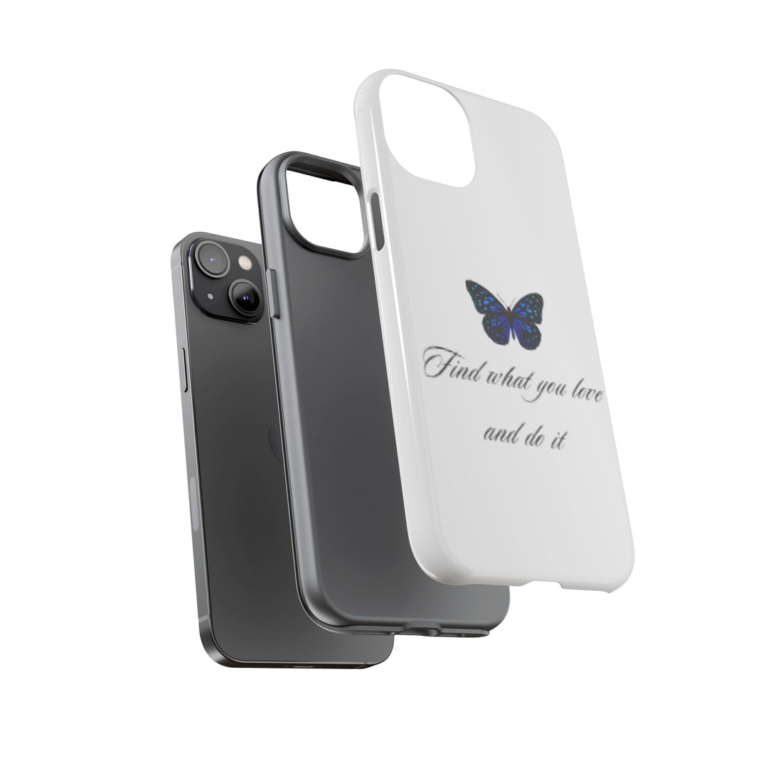 Inspirational Phone Case - "Find What You Love and Do It"