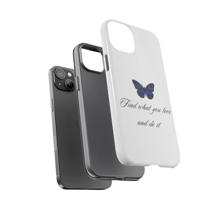 Inspirational Phone Case - "Find What You Love and Do It"