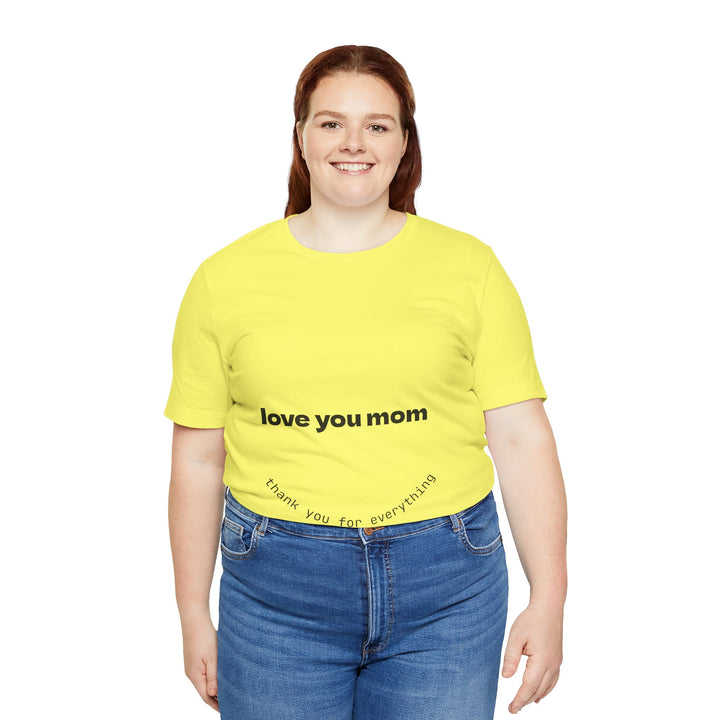 Love You Mom Short Sleeve Tee - Thankful Gift for Mother's Day