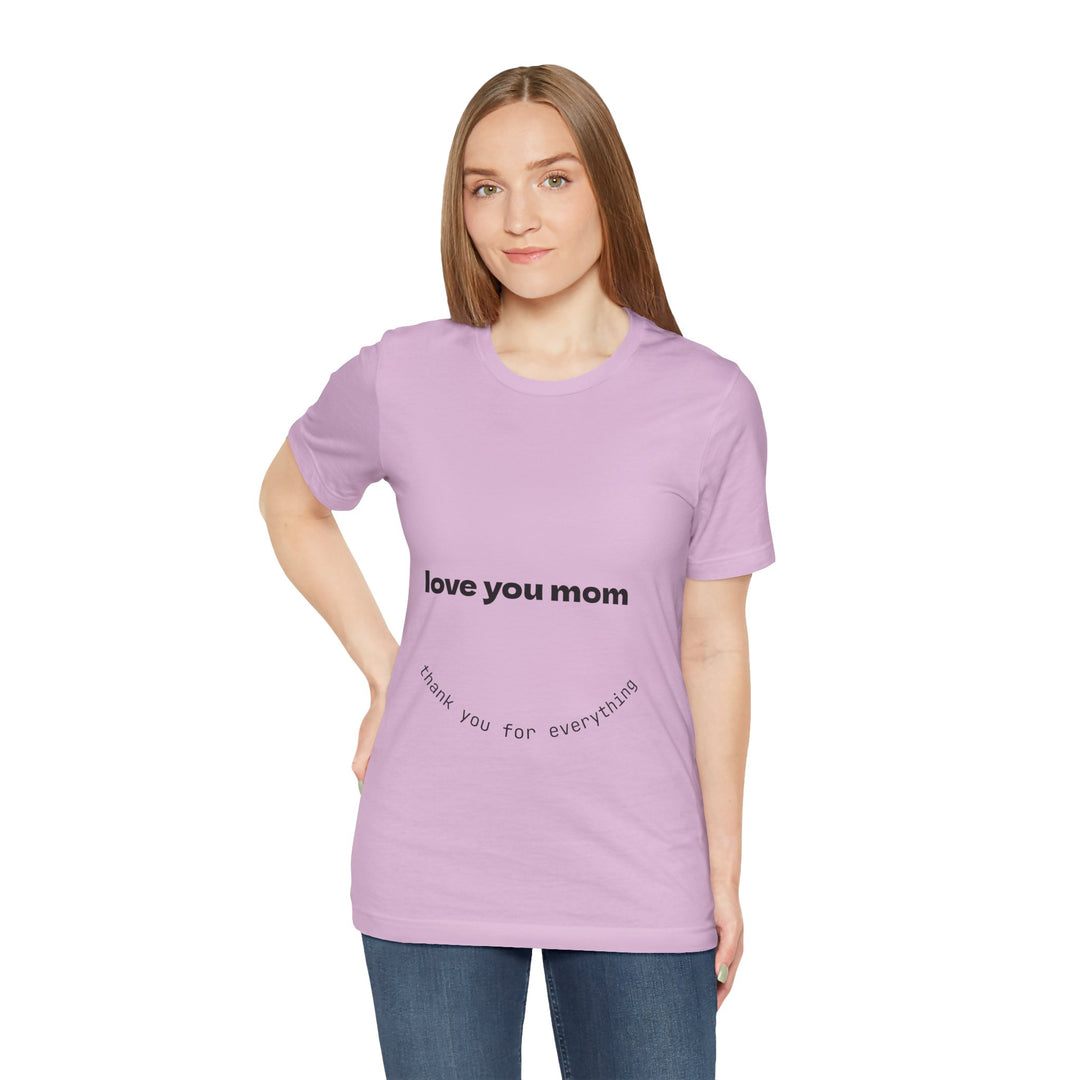 Love You Mom Short Sleeve Tee - Thankful Gift for Mother's Day