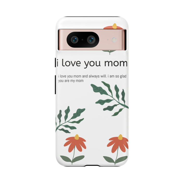 Floral Phone Case - "I Love You Mom" Design