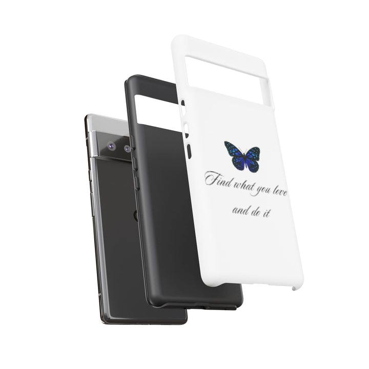 Inspirational Phone Case - "Find What You Love and Do It"