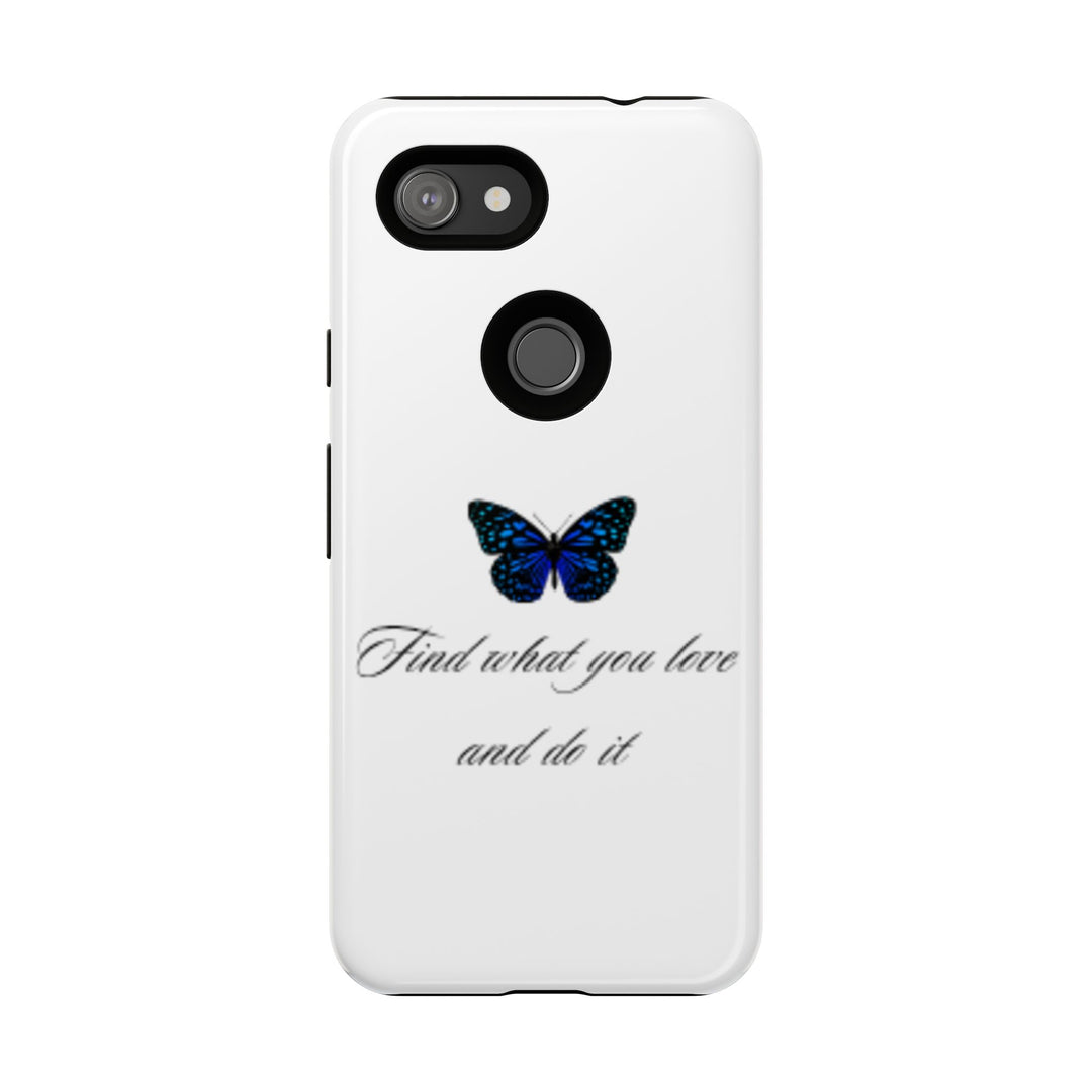 Inspirational Phone Case - "Find What You Love and Do It"