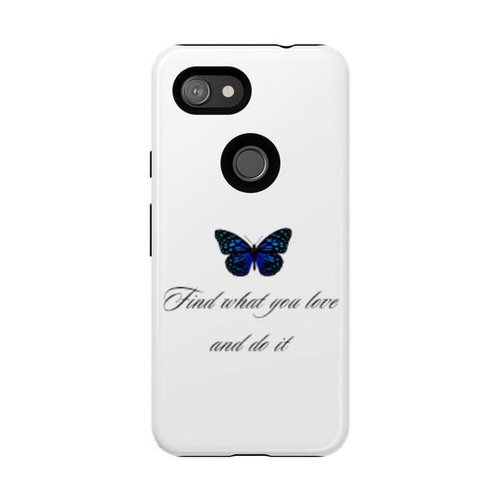 Inspirational Phone Case - "Find What You Love and Do It"