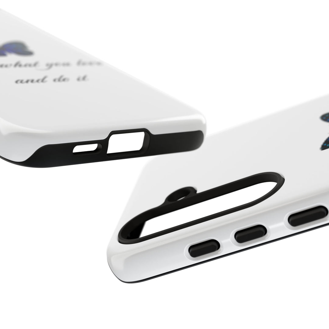 Inspirational Phone Case - "Find What You Love and Do It"