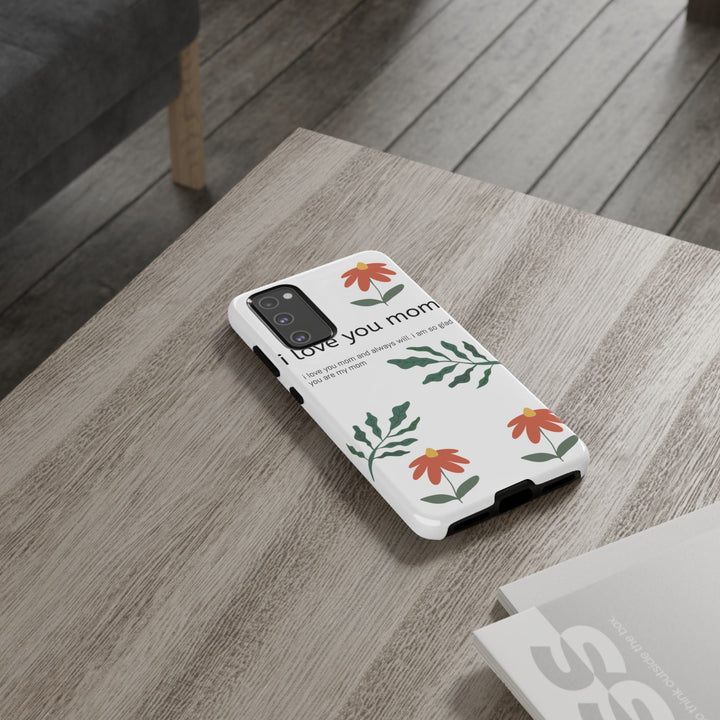Floral Phone Case - "I Love You Mom" Design