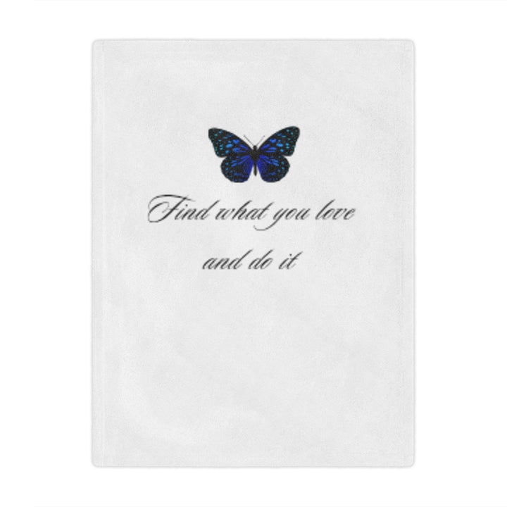 Inspirational Minky Blanket - Find What You Love butterfly, Cozy Throw for Home