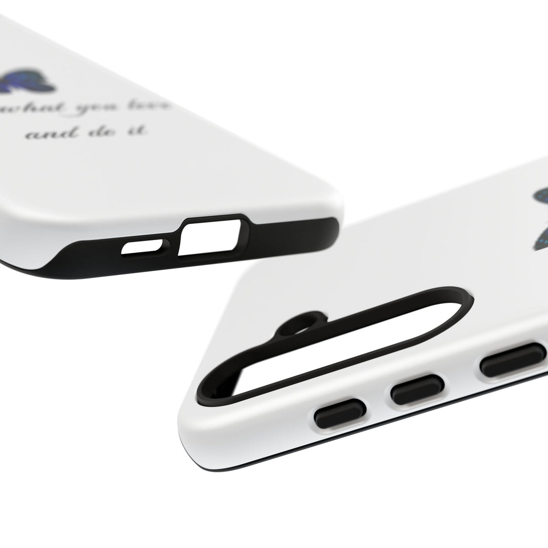 Inspirational Phone Case - "Find What You Love and Do It"