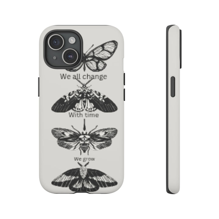 Inspirational Phone Case - We All Change With Time - Tough Cases for Nature Lovers
