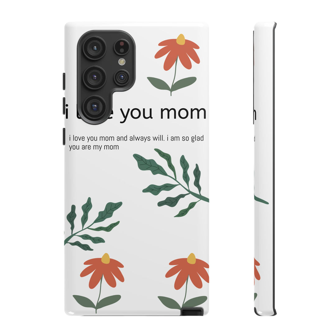 Floral Phone Case - "I Love You Mom" Design