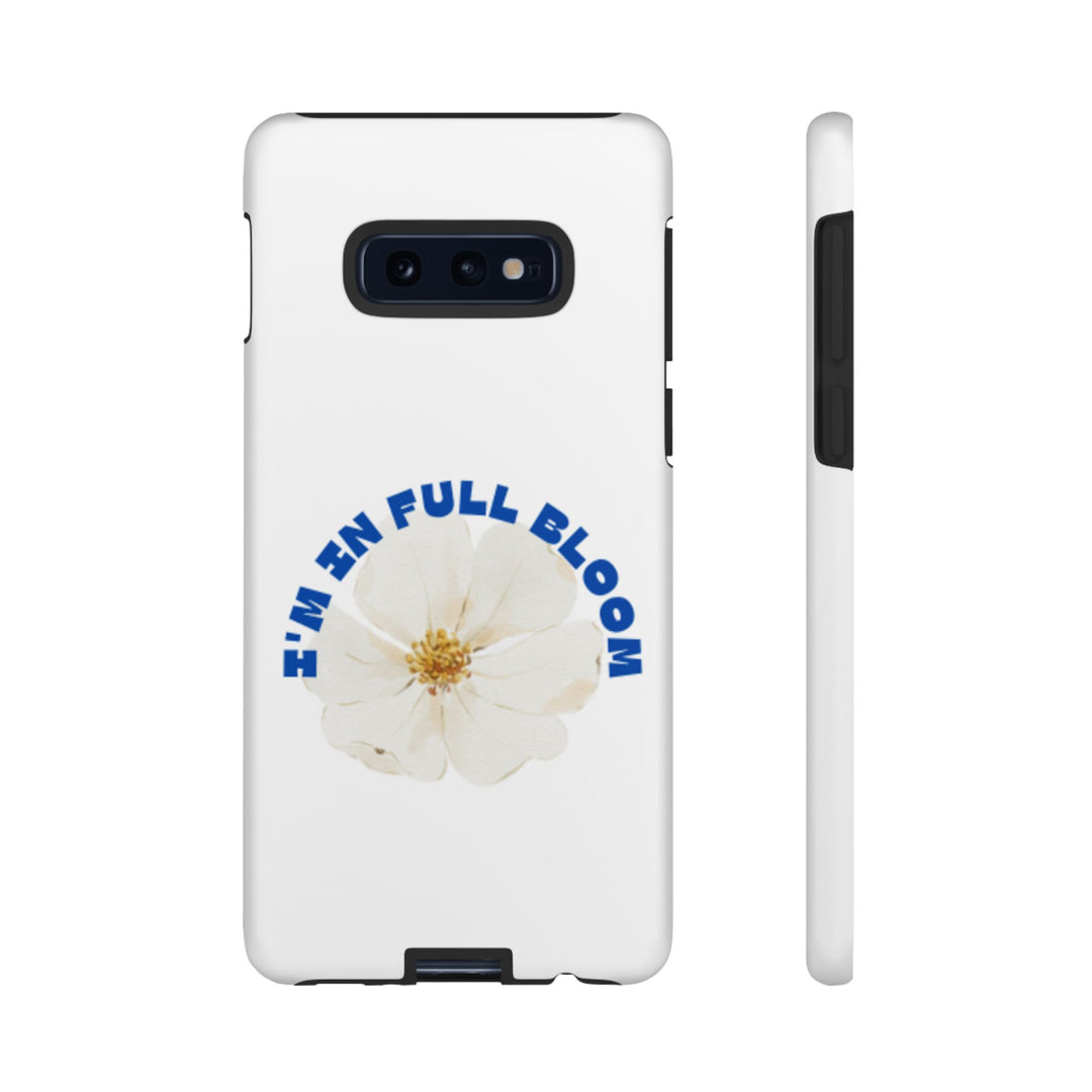 Floral Phone Case - 'I'm in Full Bloom' Design - Stylish & Durable Tough Cases