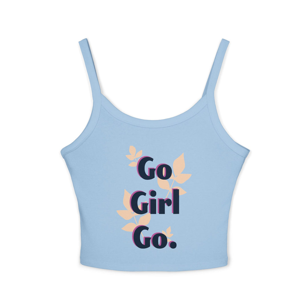 Go Girl Go! Women's Spaghetti Strap Tank Top - Inspirational Summer Apparel