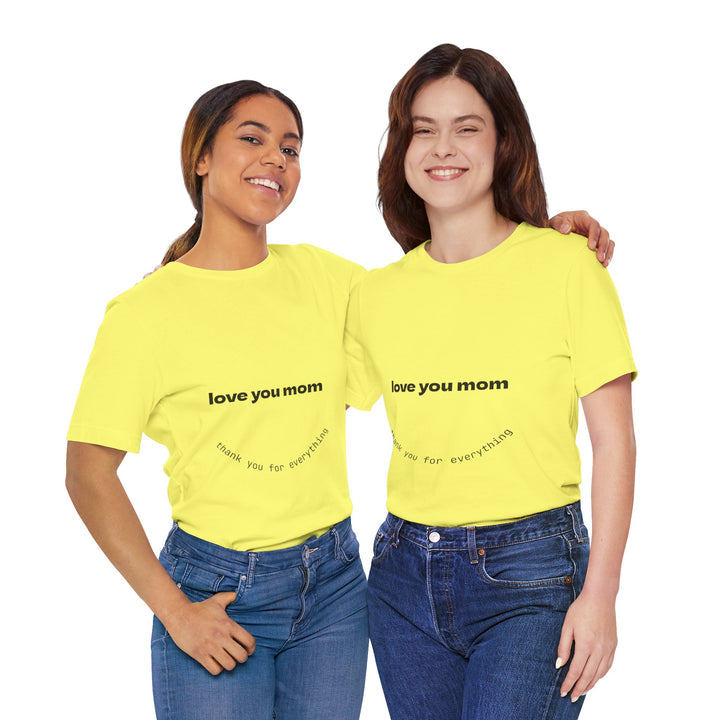 Love You Mom Short Sleeve Tee - Thankful Gift for Mother's Day