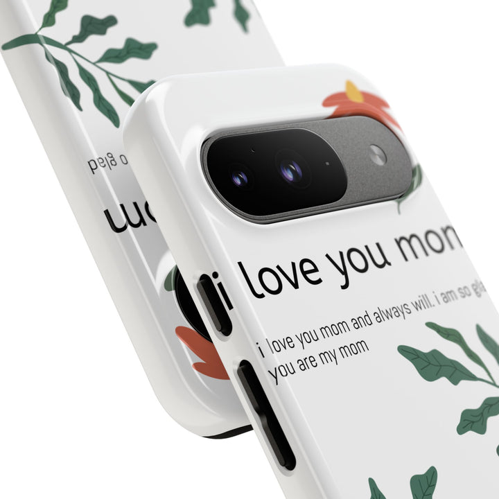 Floral Phone Case - "I Love You Mom" Design