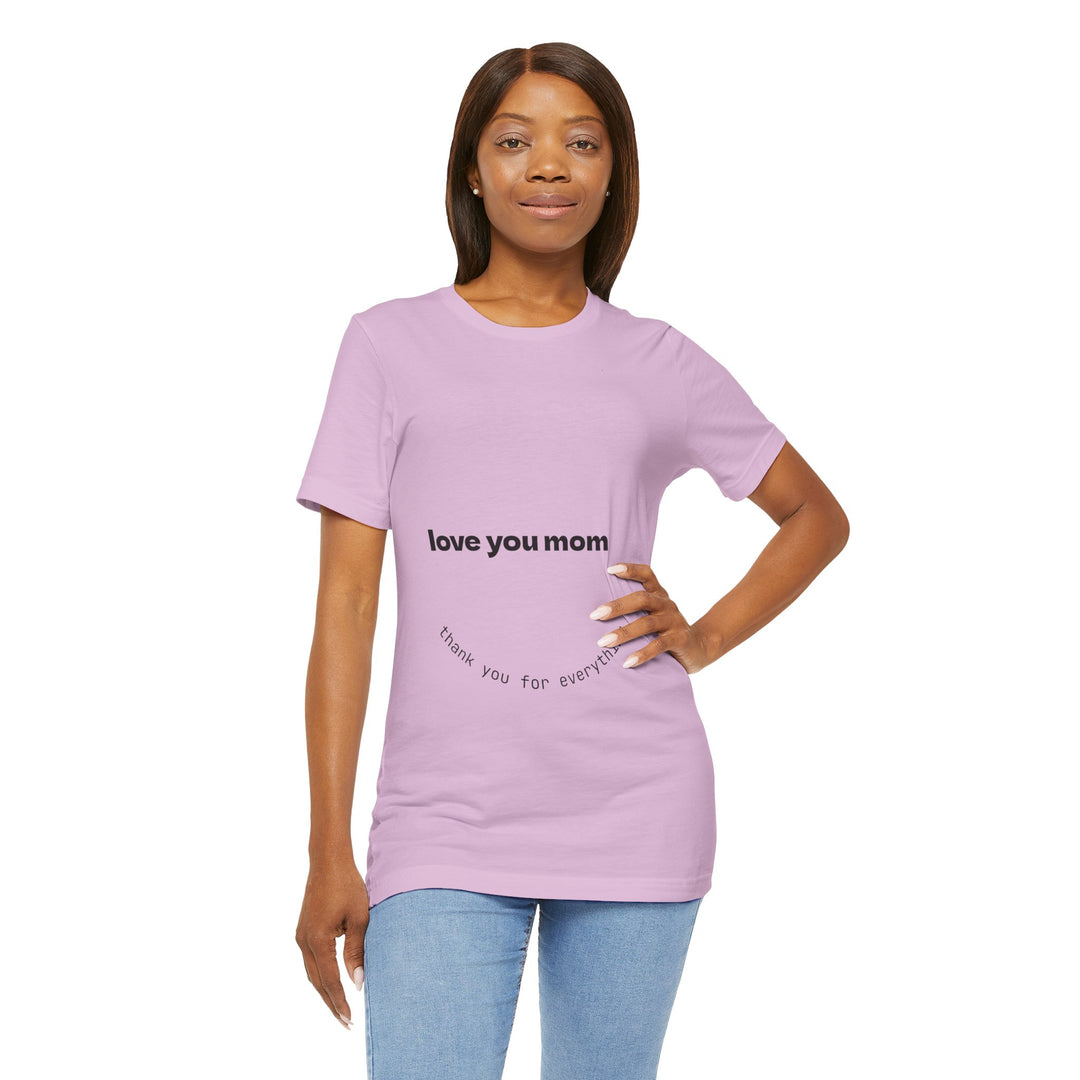 Love You Mom Short Sleeve Tee - Thankful Gift for Mother's Day