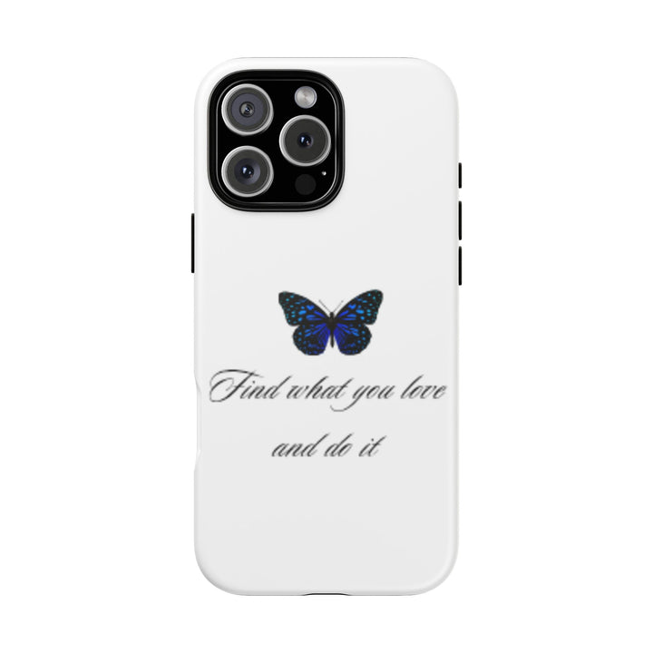 Inspirational Phone Case - "Find What You Love and Do It"