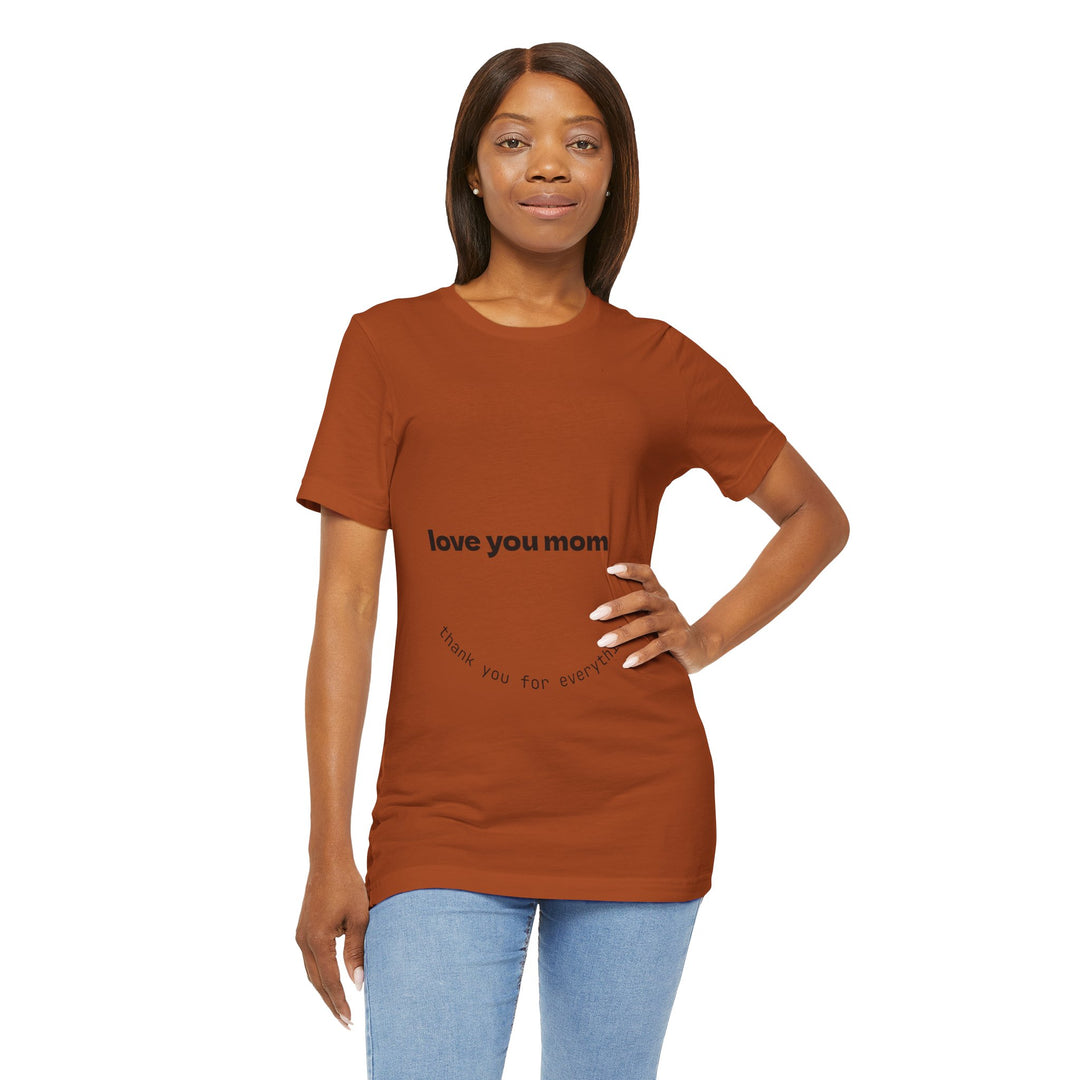 Love You Mom Short Sleeve Tee - Thankful Gift for Mother's Day