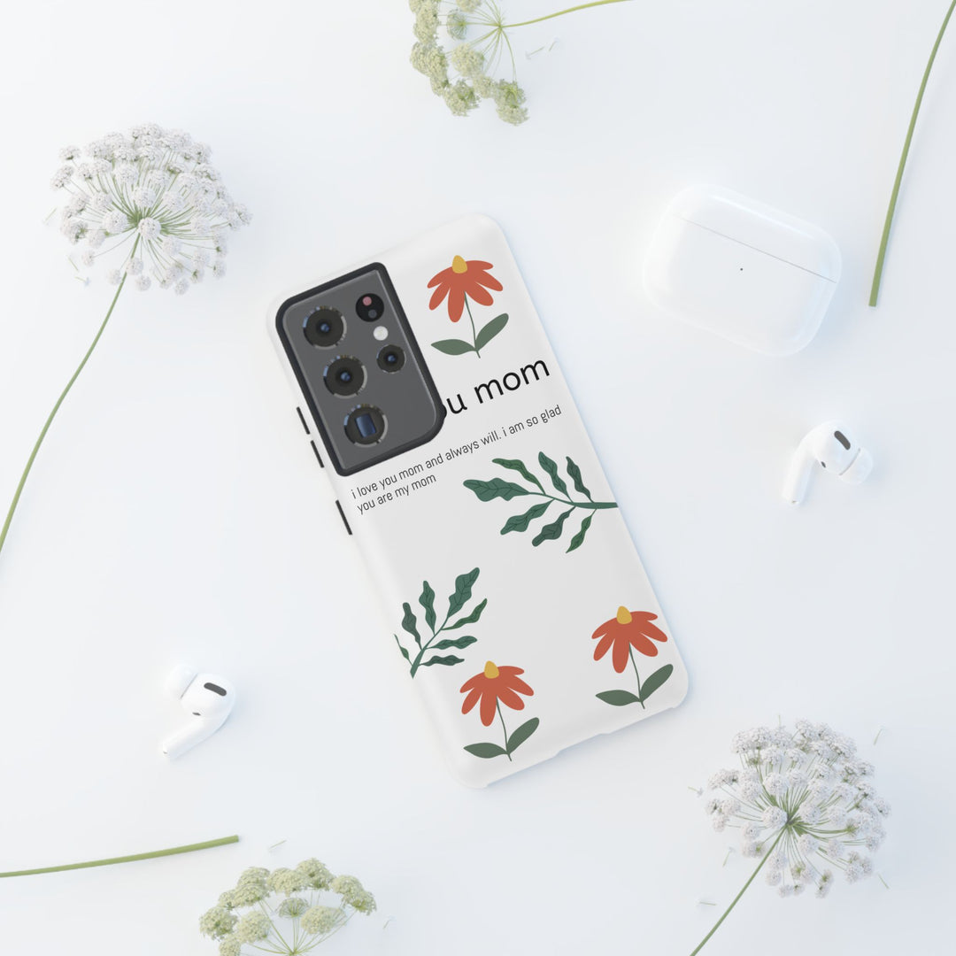 Floral Phone Case - "I Love You Mom" Design