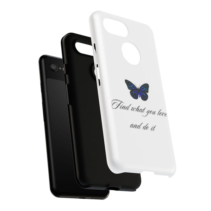Inspirational Phone Case - "Find What You Love and Do It"