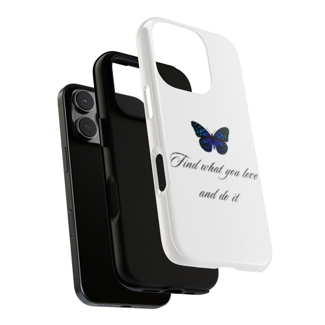Inspirational Phone Case - "Find What You Love and Do It"